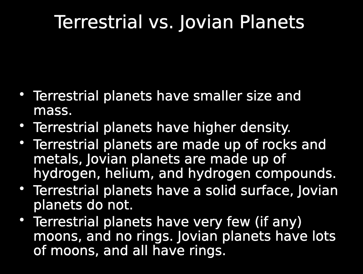 <p>smaller size, higher density, solid surface, few moons</p>