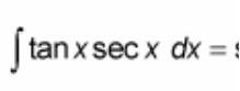 <p>∫ tan(x)sec(x) dx = ?</p>