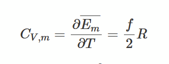 <p>for a gas that has f degrees of freedom, we use equipartition theorem to find its heat capacity (specifically by finding mean kinetic energy per degree of freedom). We calculate it at constant volume for 1 mole (E<sub>m</sub> = f/2 RT)</p>