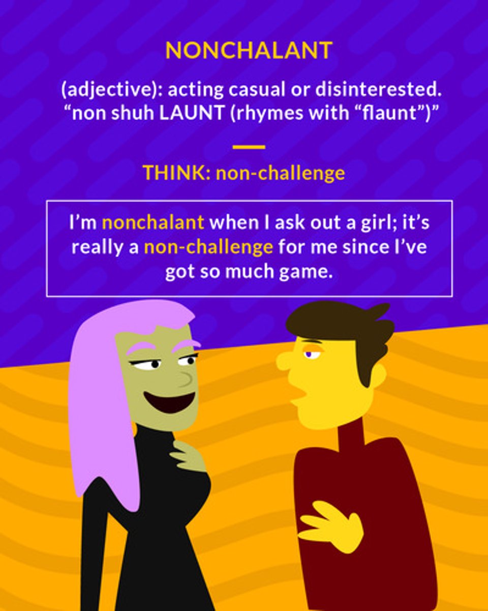 <p>cool and confident, unconcerned</p><p>(adj.) acting casual or disinterested</p>