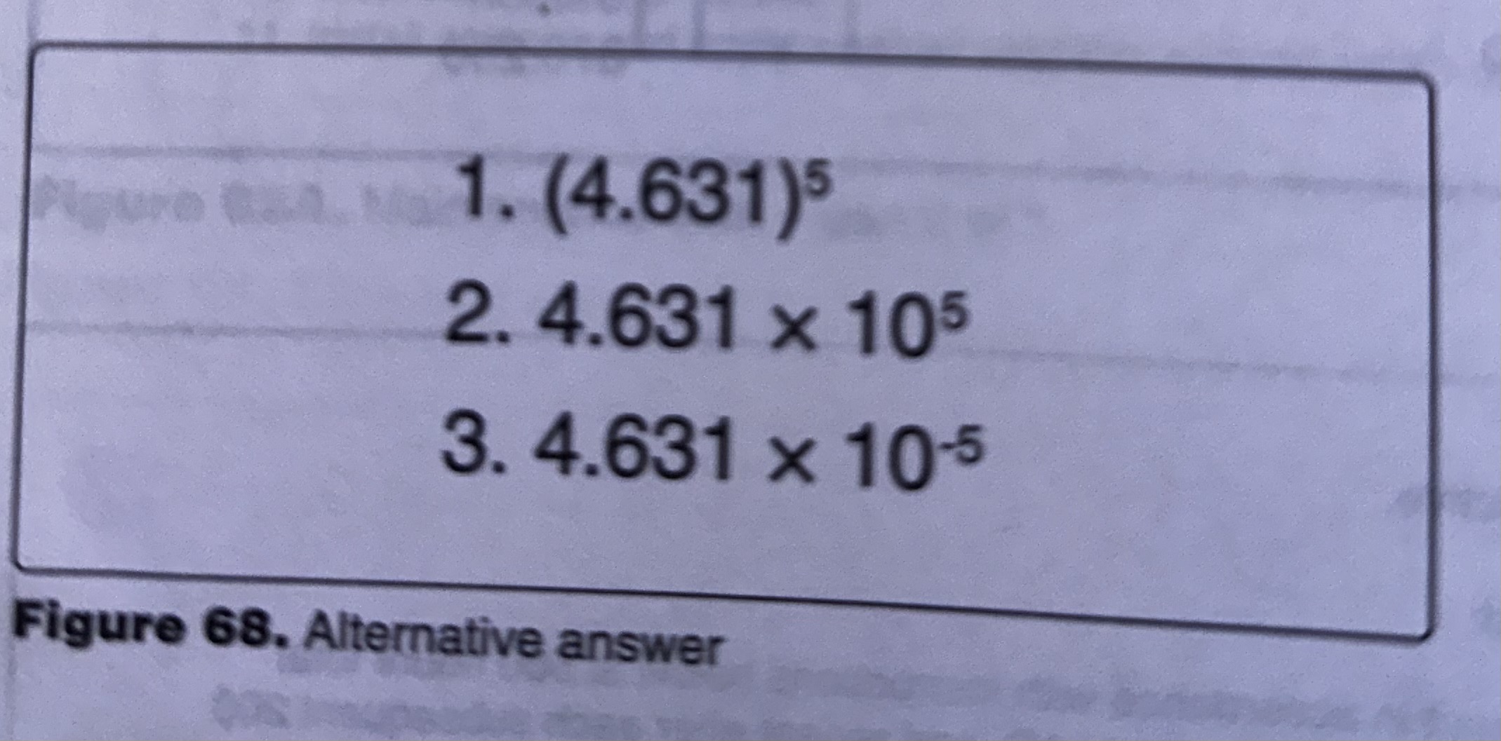 <p>(Refer to Figure 68.) Which results in the largest number?</p>