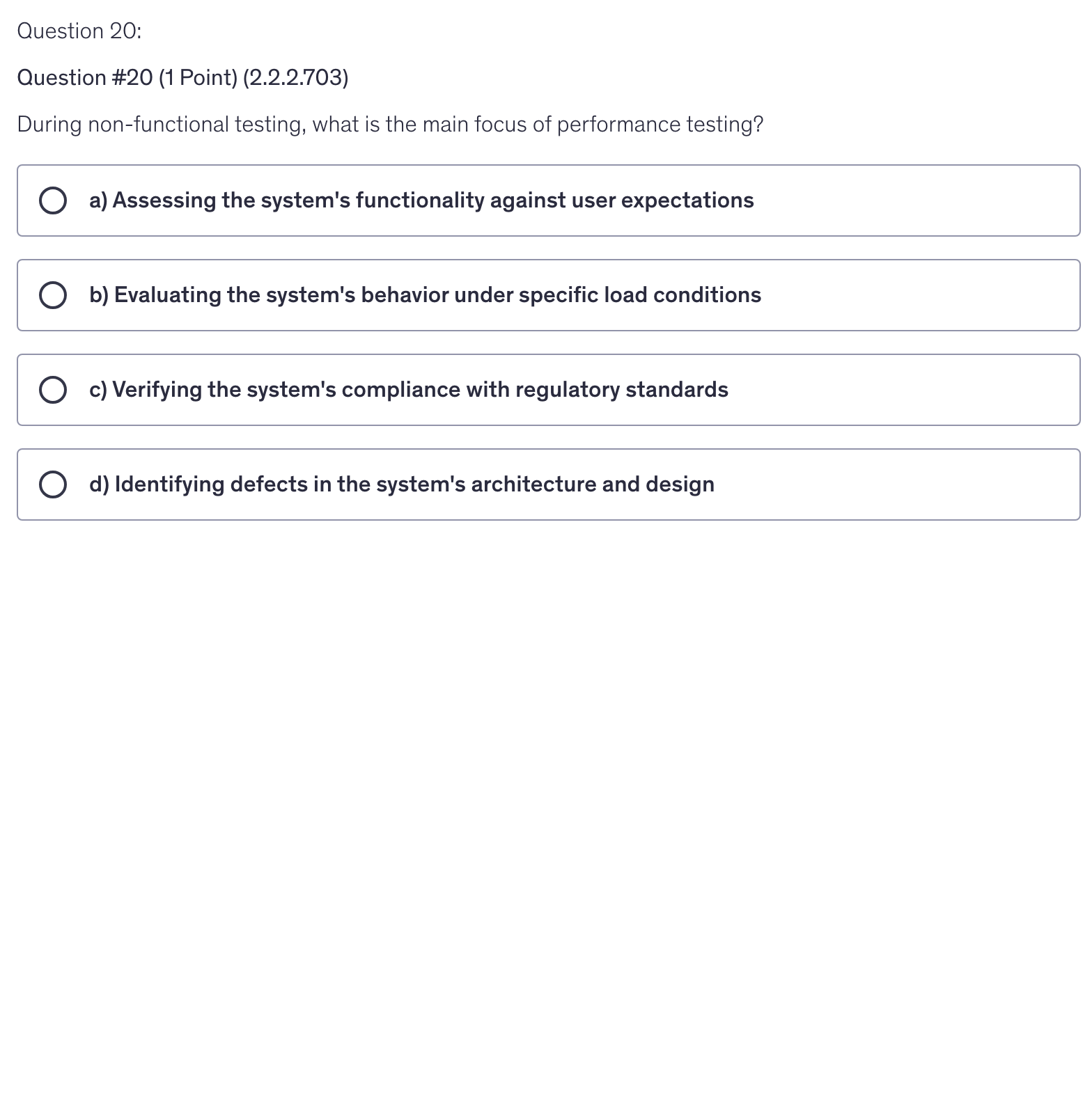<p>During non-functional testing, what is the main focus of performance testing?</p>