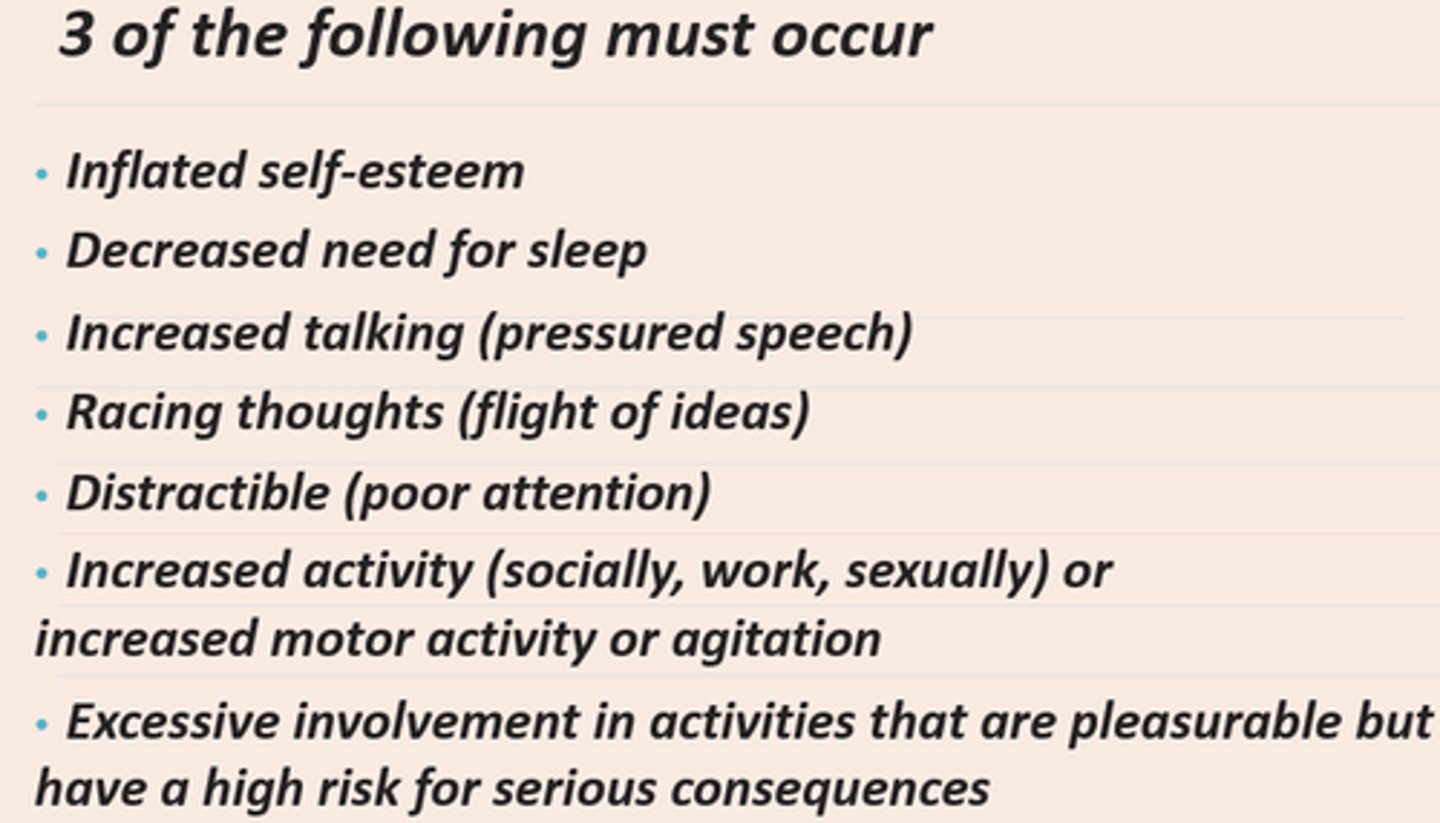 <p>characterized as a "distinct period of abnormally and persistently elevated, expansive, or irritable mood and abnormally and persistently increased activity or energy lasting at least one week," that lasts most of the time each day</p>