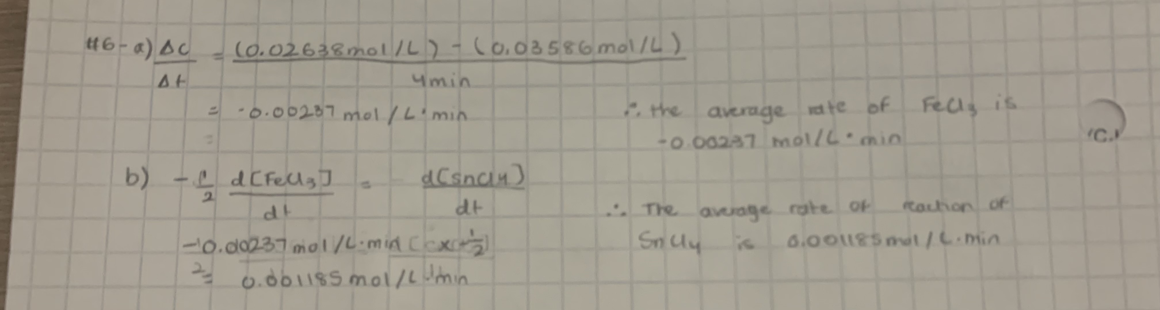 <ul><li><p>a) -2.370 × 10<sup>-3</sup>&nbsp;mol/L.min</p></li><li><p>b) 1.185 × 10<sup>-3</sup>&nbsp;mol/L.min</p></li></ul><p></p>