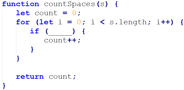 <p>What is missing from the if statement to count the number of spaces in string s?</p>