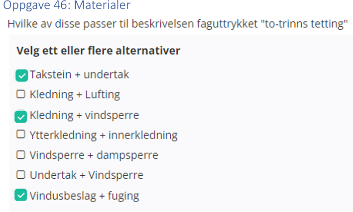 <ul><li><p>Takstein + undertak</p></li><li><p>Kledning + vindsperre</p></li><li><p>Vindusbeslag + fuging</p></li></ul><p></p>