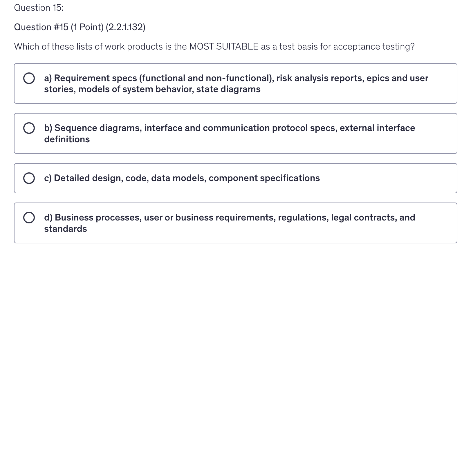 <p>Which of these lists of work products is the MOST SUITABLE as a test basis for acceptance testing?</p>