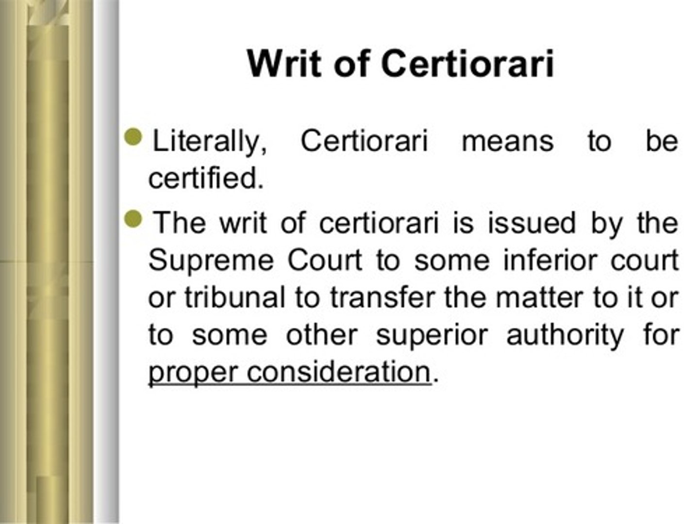 <p>An order by a higher court directing a lower court to send up a case for review</p>