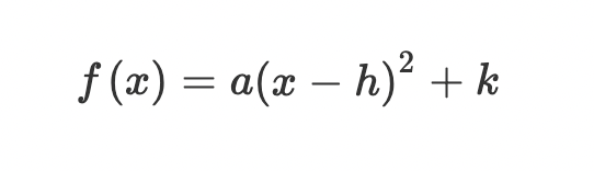 <p>f(x) = a(x-h)<sup>2 </sup>+ k</p>