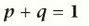 <p>In diploid breeding with two potential alleles, the frequency of the dominant allele (RR) plus the frequency of the recessive allele (rr) will always be 1.</p>