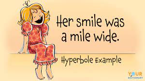 **Hyperbole** is an exaggerated statement that emphasizes the significance of the statement’s actual meaning. When a friend says, "Oh my god, I haven't seen you in a million years," *that's* hyperbole.