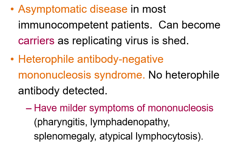 <p>CMV is usually <strong>asymptomatic</strong> but can cause <strong>heterophile-negative mononucleosis</strong> (mono-like illness).</p>