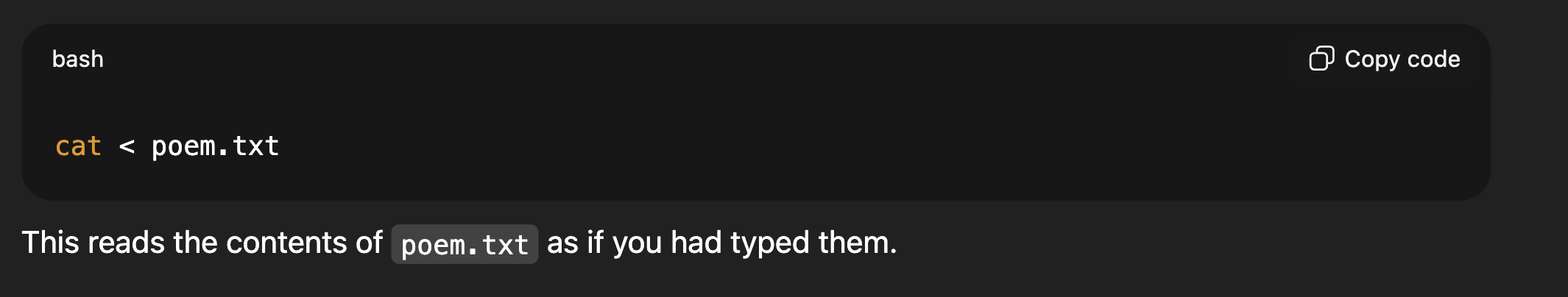 <p>Instead of typing data manually, the command reads from a file (Reading from poem.txt as if you typed them)</p><ul><li><p>Normally, a program gets its input from your keyboard — you type, it reads, but you might already have that input saved in a file</p></li></ul><p></p>