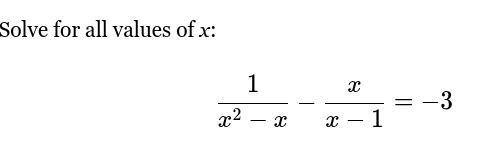 <p>1/x<sup>2</sup>-x - x/x-1 = -3</p>