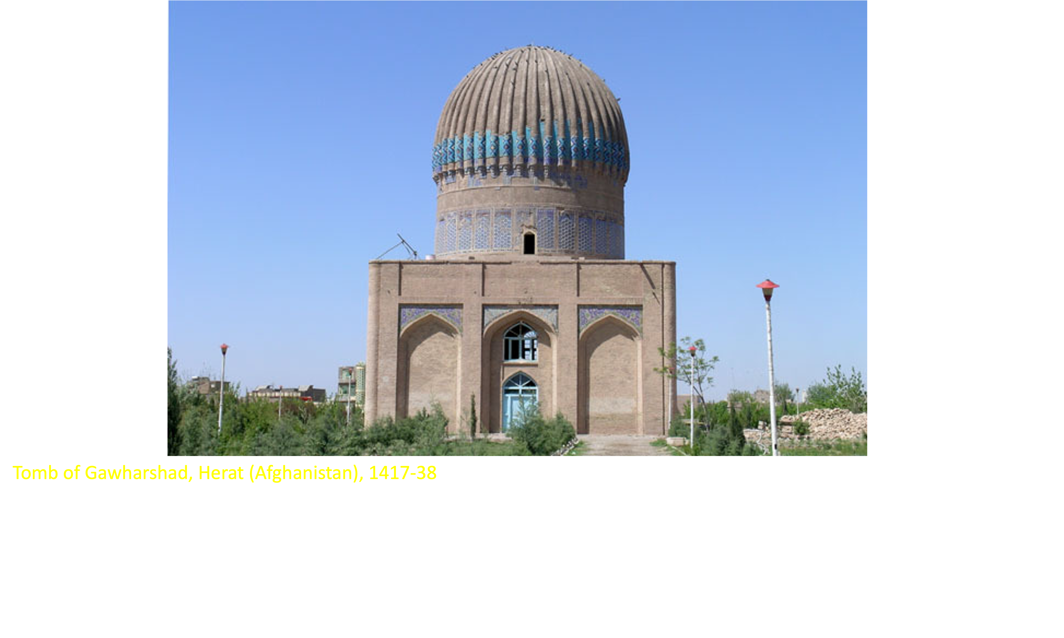 <p><span>Tomb of Gawharshad, Herat (Afghanistan), 1417-38</span></p>