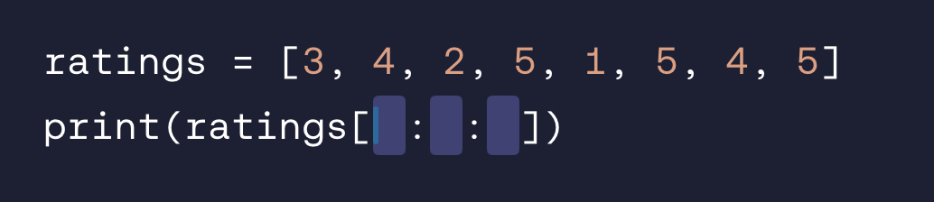 <p>Complete the  s⁠t⁠a⁠r⁠t⁠:⁠s⁠t⁠o⁠p⁠:⁠s⁠t⁠e⁠p⁠  notation so that  [⁠5⁠,⁠ 5⁠,⁠ 5⁠]⁠  is printed.</p>