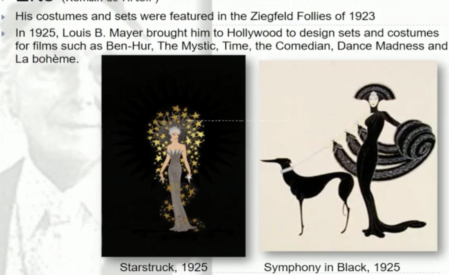 <p>costumes were featured in Ziegfield Follies, poster designer (Starstruck and Symphony in Black), displays of promoting fantasy or wealth, influence from entertainment</p>