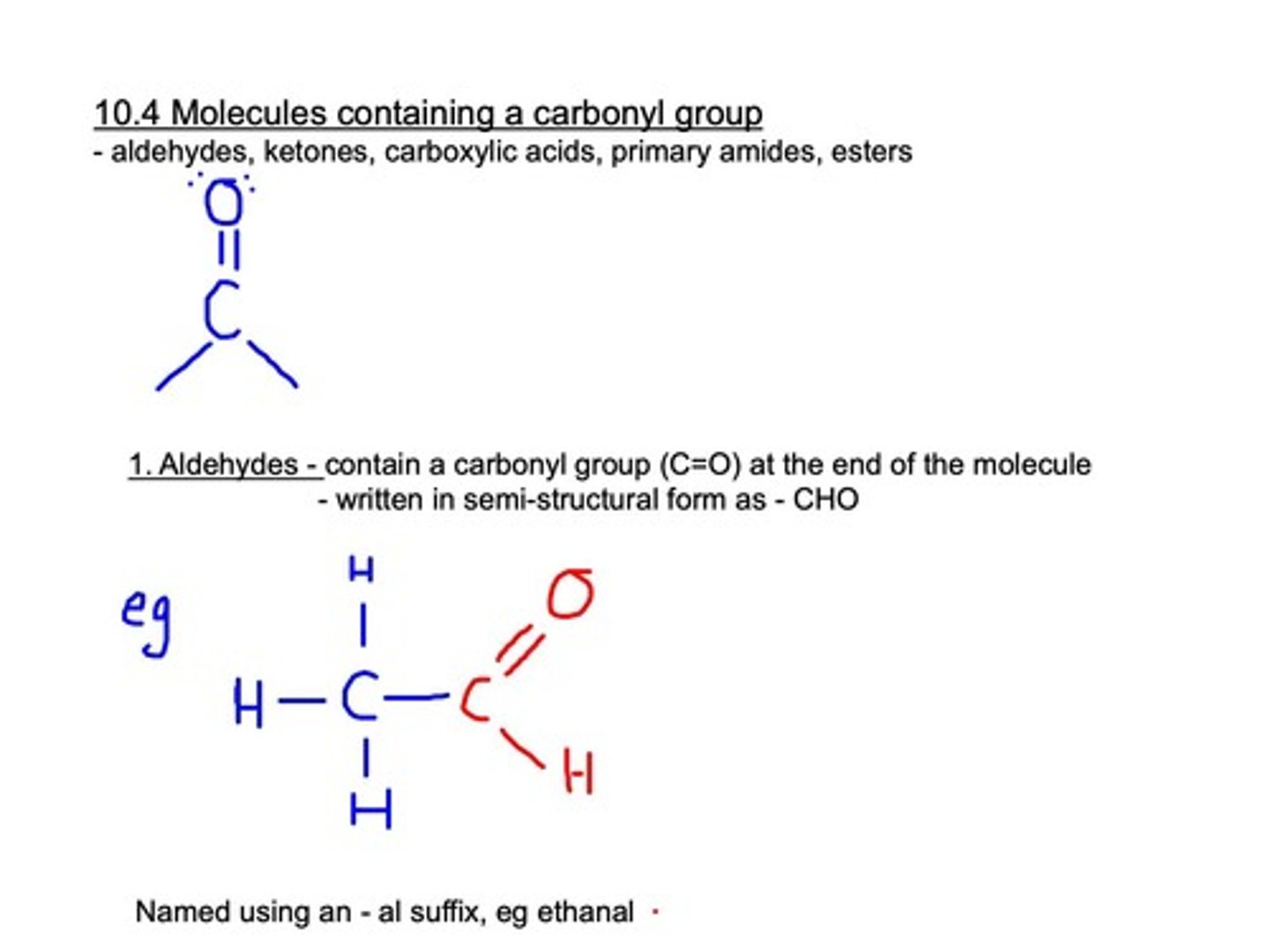 <p>Contain carbonyl (CHO) group at the end of the molecule.</p>