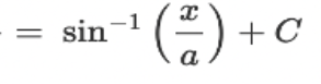 <p>? = sin^(-1)(x / a) + C</p>