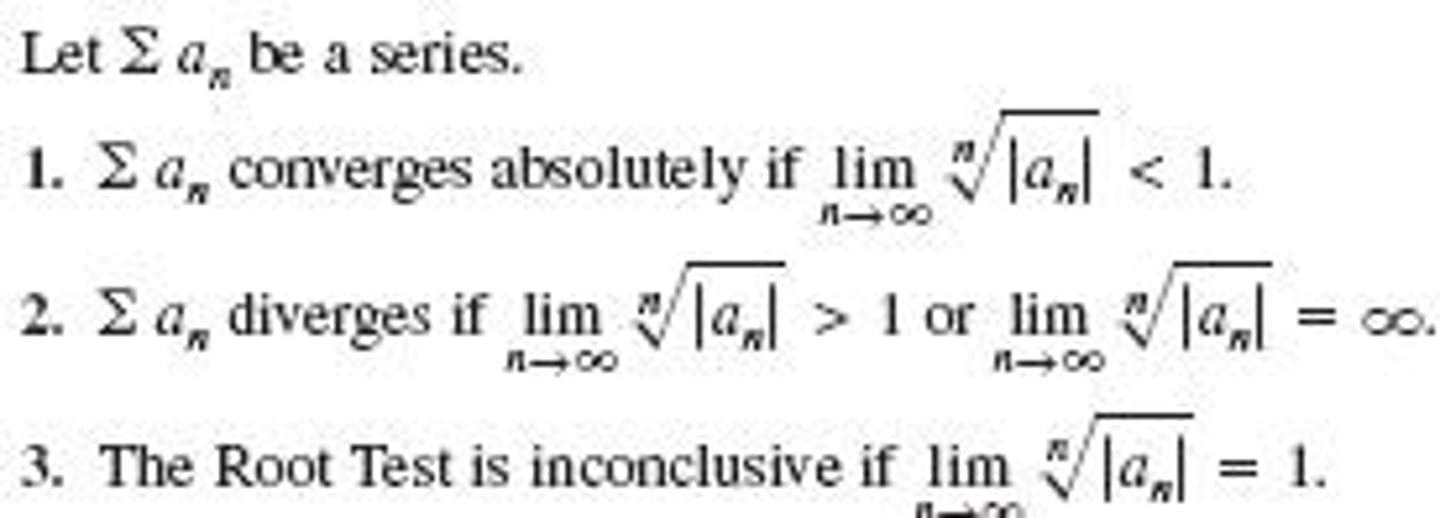<p>lim as n-&gt; ∞ of ⁿ√|aₙ| = L<br><br>lim as n-&gt; ∞ of the nth root of the absolute value of a series = L<br><br>L &lt; 1, series converges<br>L = 1, inconclusive<br>L &gt; 1, series diverges</p>