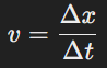 <p>where Δx = change in position, Δt = change in time.</p>