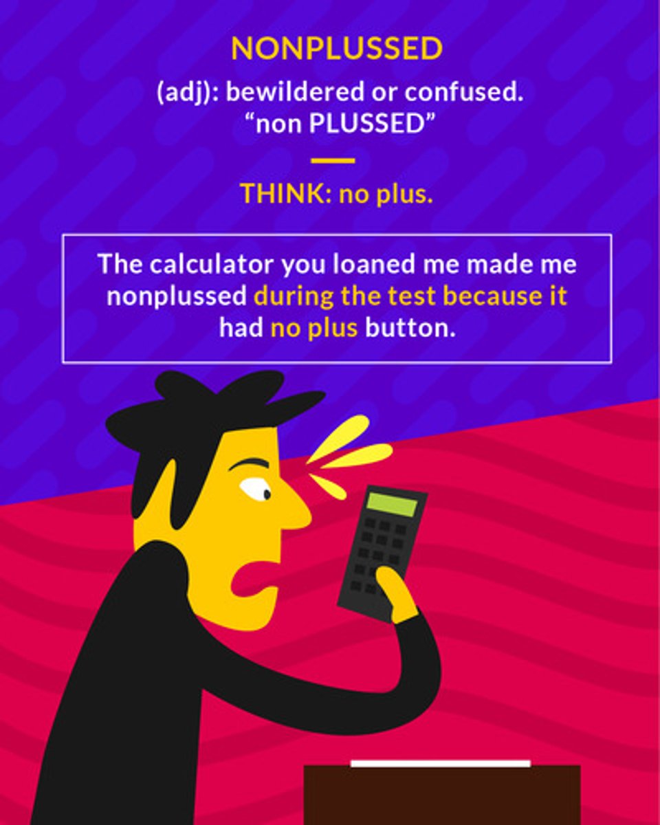 <p>(adj., part.) puzzled, not knowing what to do, at a loss</p><p>(adj.) bewildered or confused</p>