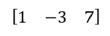 <p>matrix with only one row.</p>