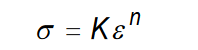 <p>where K is the strength coefficient and n is the strain hardening exponent</p>