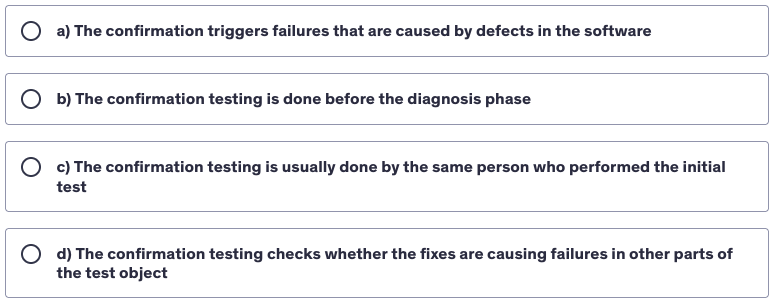<p>Which of the following statements BEST describes confirmation testing?</p>