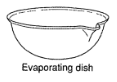 <p>Shallow dish used for evaporation of liquids.</p>