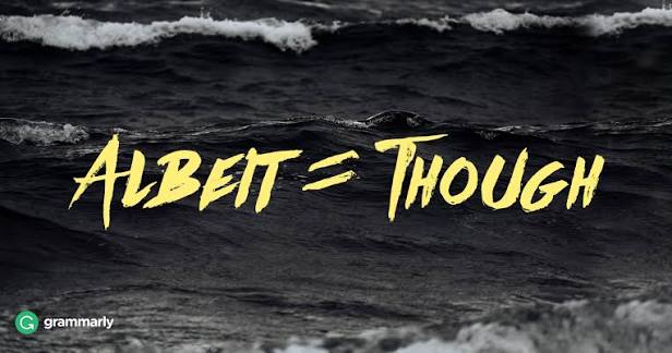 <p>=although but more formal</p>