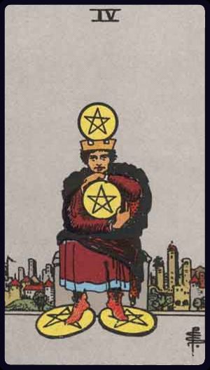 <p>FOUR OF PENTACLES</p>