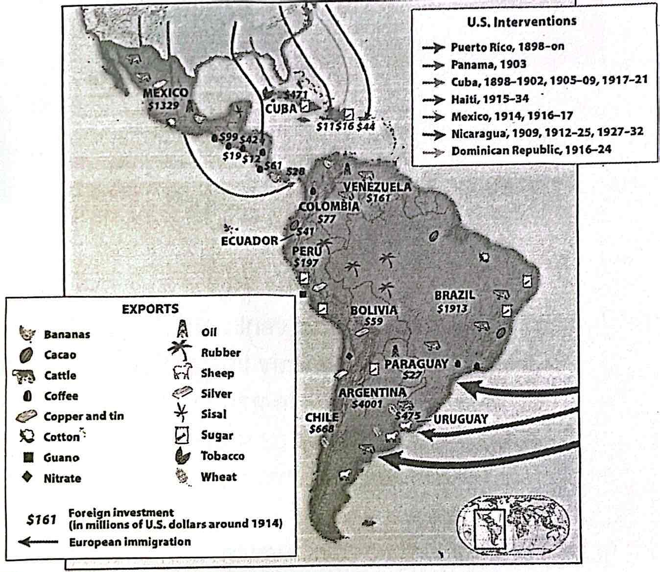 <p><strong>8-11. </strong>Which of the following can be inferred from the information provided in the map above?</p><p>a) Economic development in Latin America was dependent on foreign capital and export of raw materials<br>b) Trade with the U.S. jump-started a thorough process of industrialization across Latin America<br>c) European indentured servants became the largest underclass in Latin America<br>d) Bolivia was the most dependent on U.S. military intervention to maintain its economy</p>