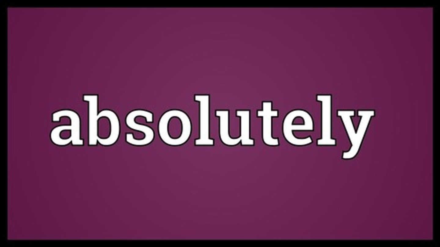 <p>absolute, unconditional, absolutely, at all events, by all means, definitely, unconditionally, without reservations</p>