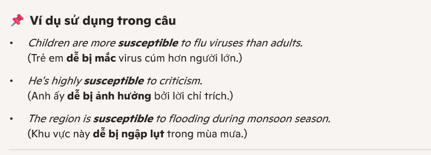 <p>dễ bị, dễ mắc phải</p>
