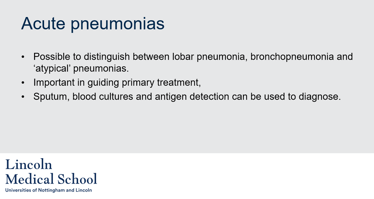 <ol><li><p>Yes, it is possible to distinguish between different types of acute pneumonias, including lobar pneumonia, bronchopneumonia, and &apos;atypical&apos; pneumonias.</p></li><li><p>It is important to distinguish between different types of acute pneumonias because this can guide primary treatment. Different types of pneumonia may respond better to different antibiotics or treatments, so accurately identifying the type of pneumonia can help ensure effective treatment.</p></li><li><p>Sputum examination, blood cultures, and antigen detection can all be used to diagnose acute pneumonias. By analyzing these samples, the causative bacteria or virus can be identified, and appropriate treatment can be prescribed.</p></li></ol>