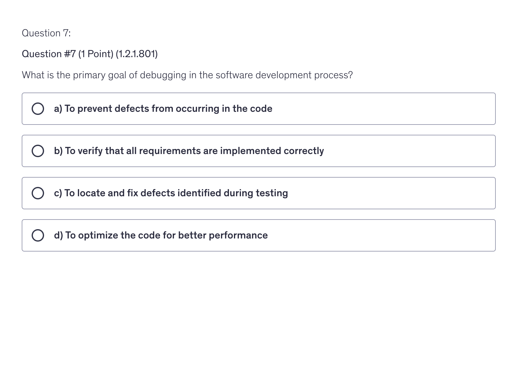 <p>What is the primary goal of debugging in the software development process?</p>
