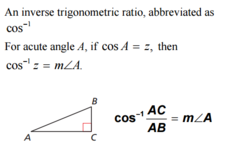 <p>An inverse trigonometric ratio, abbreviated as cosˉ¹. For acute angle A, if cosA=z, then cosˉ¹z=m&lt;A</p>
