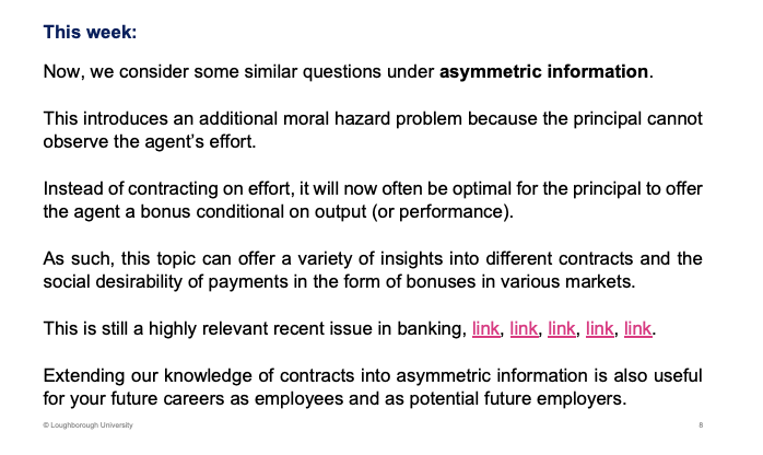 <p>Cant observe what the agent is doing, not perfect information, introduces a moral hazard problem, effort is unobserved. Incentive to not work as hard as under perfect information</p><p>&nbsp;</p><p>Bonus based on output could solve this?</p>
