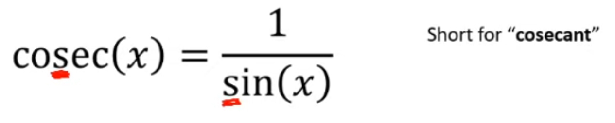 <p>1/sin(x) = cosec(x)</p>