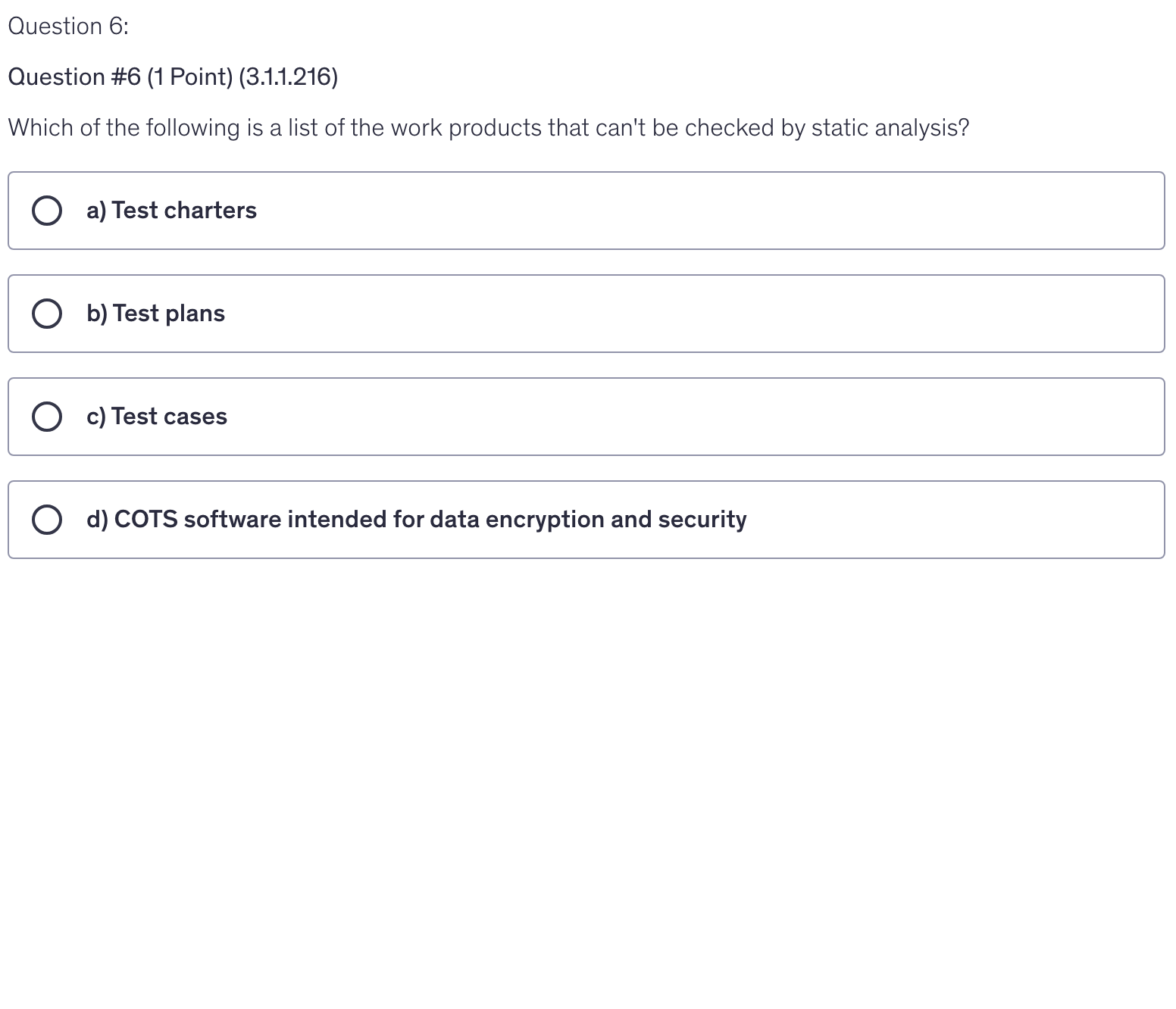 <p>Which of the following is a list of the work products that can't be checked by static analysis?</p>