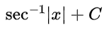 sec^-1|x| + C