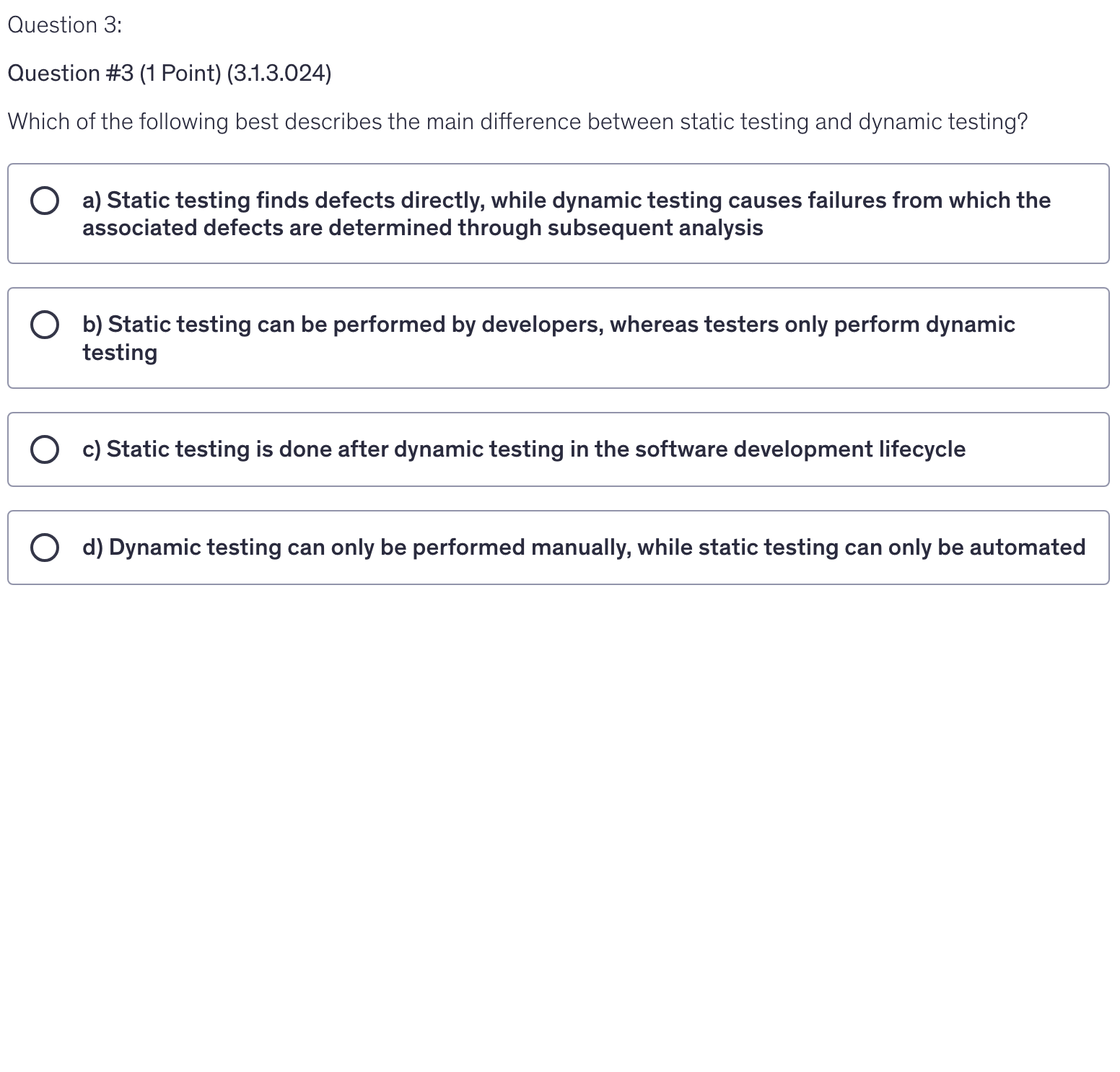 <p>Which of the following best describes the main difference between static testing and dynamic testing?</p>