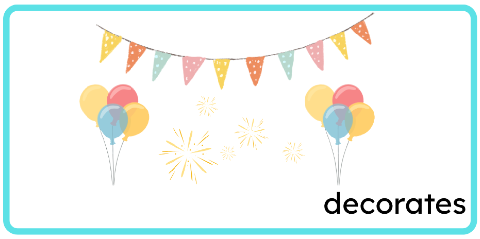 <p>decorates</p>