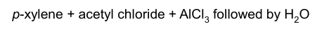 <p>What is major the product(s) of the following reaction? (Acetyl chloride is a ketone with one R group as CH3 and the other as Cl) If there are more than one, denote which one is the most abundant.</p>