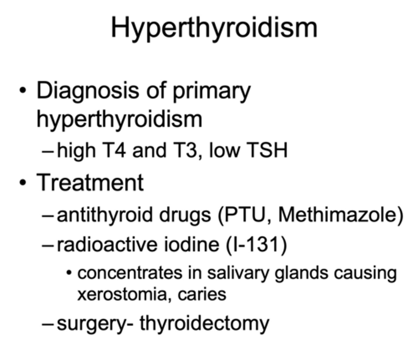 <p>- Antithyroid drugs (PTU, Methimazole)</p><p>- Radioactive iodine (I-131)</p><p>- Surgery- thyroidectomy</p>