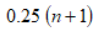 <p>One quarter multiplied by the number of values plus one</p>
