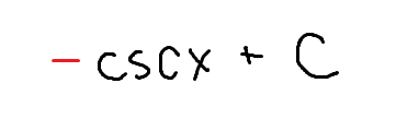 <p>-csc(x)+C</p><p>(don’t forget the negative!)</p>