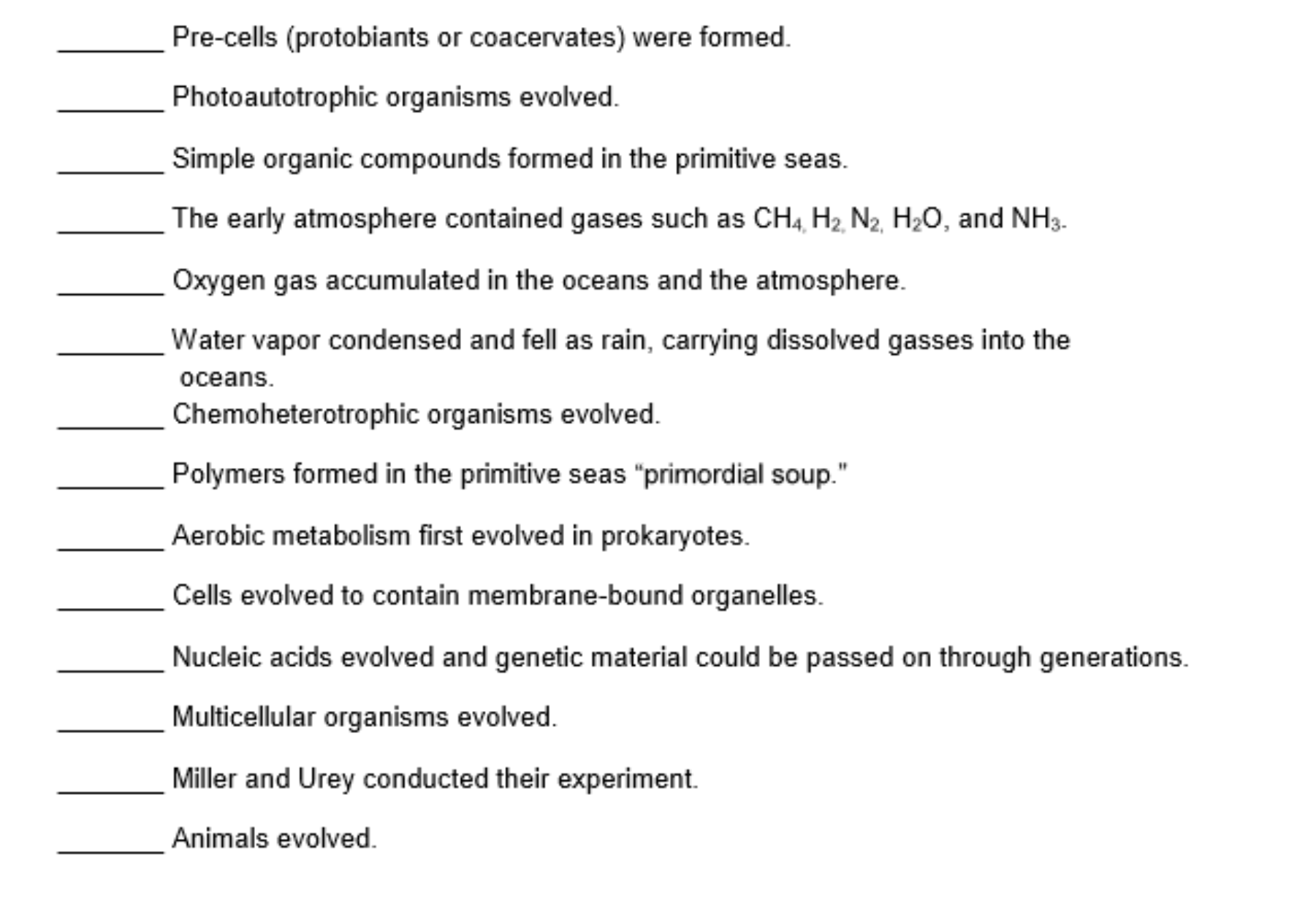 <p>Evolution of Life Worksheet Sequencing: </p><p></p><p>Order the following statements correctly</p><p></p>