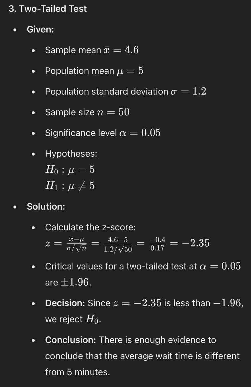<ul><li><p><strong><u>Z score</u>: </strong>-2.35</p></li><li><p><strong><u>Critical value</u>: </strong>±1.96</p></li><li><p><strong><u>Decision</u>: </strong>Since z = -2.35 is less than -1.96, we reject H0</p></li><li><p><strong><u>Conclusion</u>: </strong>There is enough evidence to conclude that the average wait time is different from 5 minutes</p></li></ul>